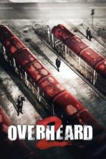 Nonton Film Overheard 2 (2011) Terbaru