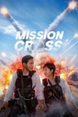 Nonton Film Mission: Cross (2024) Terbaru