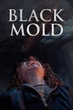 Nonton Film Black Mold (2023) Terbaru