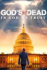 Nonton Film God’s Not Dead: In God We Trust (2024) Terbaru